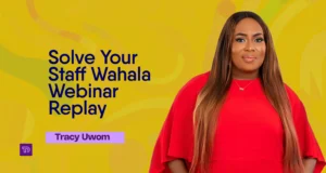 Solve Your Staff Wahala Webinar Replay
