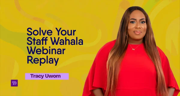 Solve Your Staff Wahala Webinar Replay